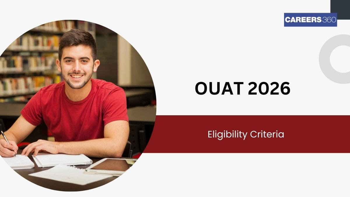 OUAT UG Eligibility Criteria 2026: Age Limit, Education Qualification, Minimum Marks Required